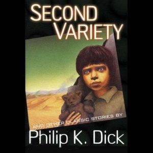 Second Variety, Philip K. Dick