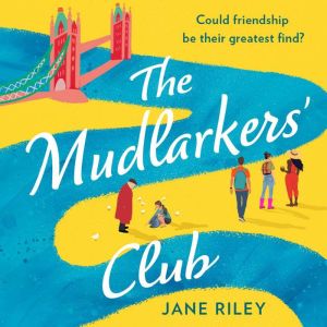 The Mudlarkers Club, Jane Riley