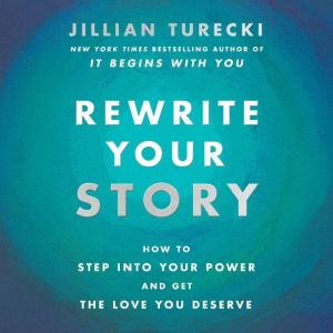 Rewrite Your Story, Jillian Turecki