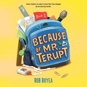 Because of Mr. Terupt, Rob Buyea
