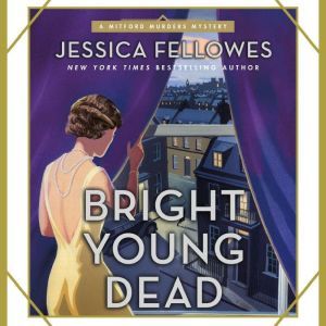 Bright Young Dead, Jessica Fellowes