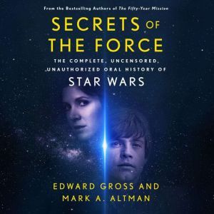 Secrets of the Force, Edward Gross