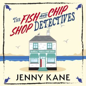 The Fish and Chip Shop Detectives, Jenny Kane