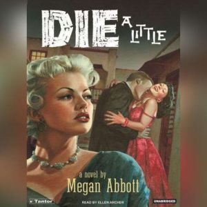 Die A Little, Megan Abbott