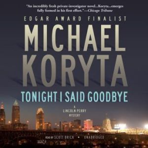 Tonight I Said Goodbye, Michael Koryta