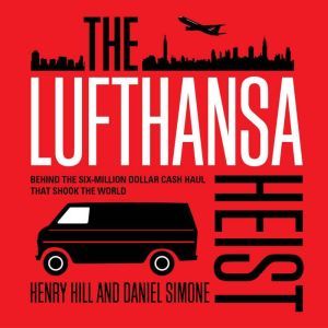 The Lufthansa Heist, Henry Hill