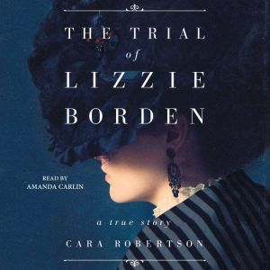 The Trial of Lizzie Borden, Cara Robertson