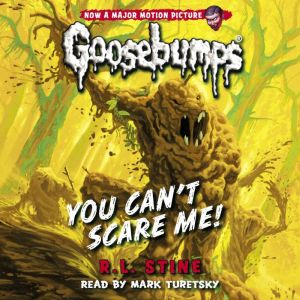 You Cant Scare Me! Classic Goosebum..., R. L. Stine