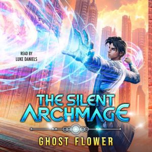 The Silent Archmage: A Progression Fantasy Adventure