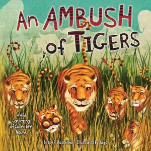 An Ambush of Tigers, Betsy R. Rosenthal