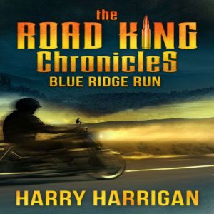 The Road King Chronicles, Harry Harrigan