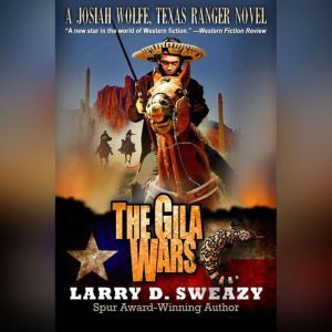 The Gila Wars, Larry D. Sweazy