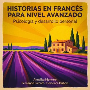 Historias en frances para nivel avanz..., Annalisa Montero