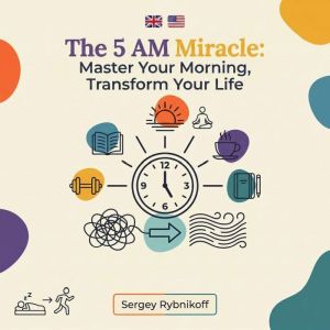 The 5 AM Miracle, Sergey Rybnikoff