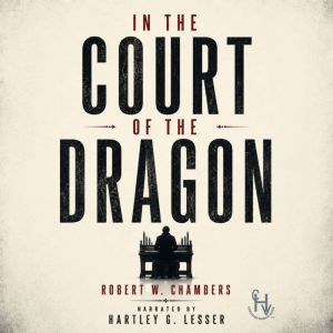 In the Court of the Dragon, Robert W. Chambers