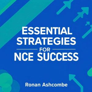 Essential Strategies for NCE Success: "Supercharge your NCE exam prep with dynamic audio lessons for unbeatable test success!"
