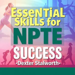 Essential Skills for NPTE Success: "Unlock NPTE success with captivating audio lessons that supercharge your exam preparation!"