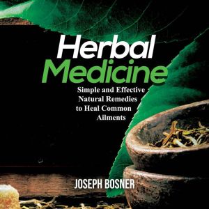 Herbal Medicine, Joseph Bosner