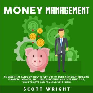 Money Management An Essential Guide ..., Scott Wright