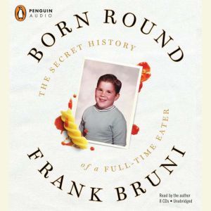 Born Round, Frank Bruni