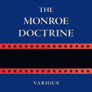 The Monroe Doctrine, Various