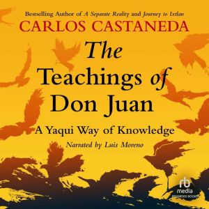 The Teachings of Don Juan A Yaqui Way of Knowledge, Carlos Castaneda