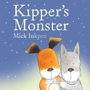 Kipper Kippers Monster, Mick Inkpen
