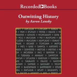 Outwitting History, Aaron Lansky