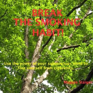 Break the Smoking Habit, Maggie Staiger