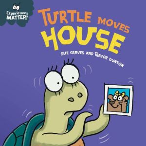 Turtle Moves House, Sue Graves