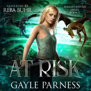 At Risk Rogues Shifter Series Book 9..., Gayle Parness