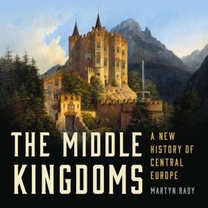 The Middle Kingdoms, Martyn Rady