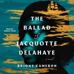 The Ballad of Jacquotte Delahaye