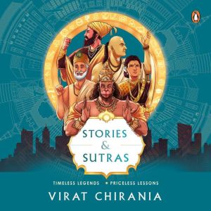 Stories and Sutras Timeless Legends...., Virat Chirania