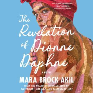 The Revelation of Dionne Daphne, Mara Brock Akil