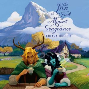 The Inn at the Foot of Mount Vengeanc..., Chiara Bullen