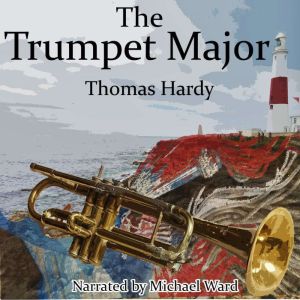 The Trumpet Major, Thomas Hardy