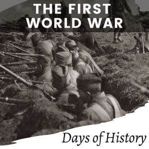 The First World War, Days of History