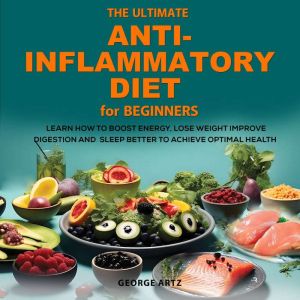 The Ultimate Anti-Inflammatory Diet for Beginners