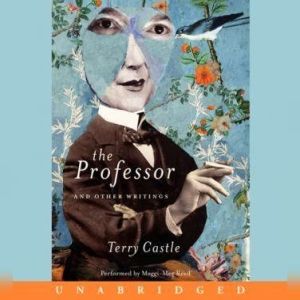 The Professor and Other Writings, Terry Castle