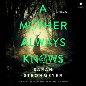 A Mother Always Knows: A Novel