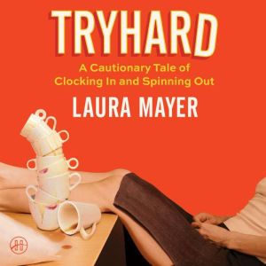 Tryhard, Laura Mayer