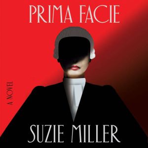 Prima Facie, Suzie Miller