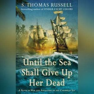 Until the Sea Shall Give Up Her Dead, S. Thomas Russell