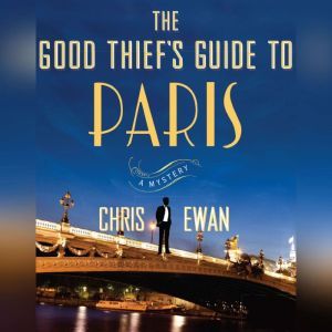 The Good Thiefs Guide to Paris, Chris Ewan