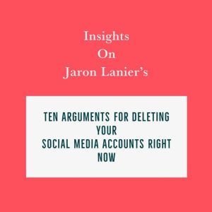 Insights on Jaron Laniers Ten Argume..., Swift Reads