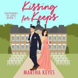 Kissing for Keeps, Martha Keyes