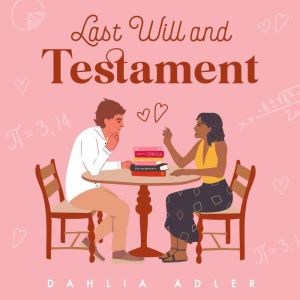 Last Will and Testament, Dahlia Adler