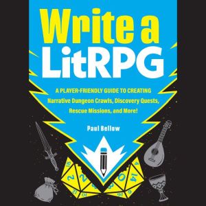 Write a LitRPG, Paul Bellow