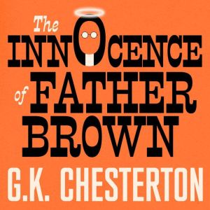 The Innocence Of Father Brown, G. K. Chesterton
